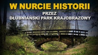 W nurcie historii przez Dłubniański Park Krajobrazowy