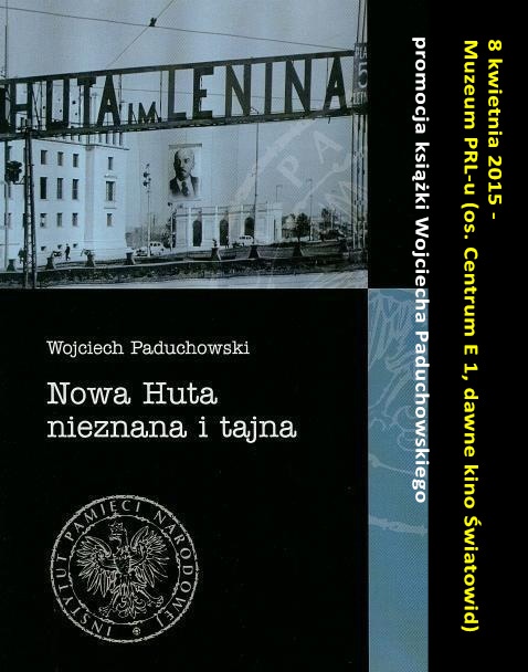 Nowa Huta nieznana i tajna – promocja książki Wojciecha Paduchowskiego