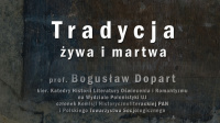 Tradycja żywa i martwa. - winieta filmu