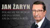 Polski się nie buduje ani dla siebie, ani dla swej partii