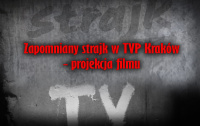 „Zapomniany strajk” - projekcja filmu dokumentalnego „Zapomniany strajk” - projekcja filmu dokumentalnego