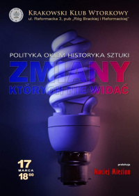 Zmiany, których nie widać - polityka okiem historyka sztuki