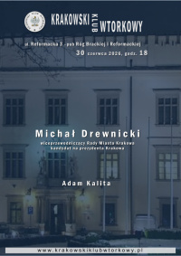 Gościem Klubu będzie Michał Drewnicki (wiceprzewodniczący Rady Miasta Krakowa, kandydat na prezydenta Krakowa).